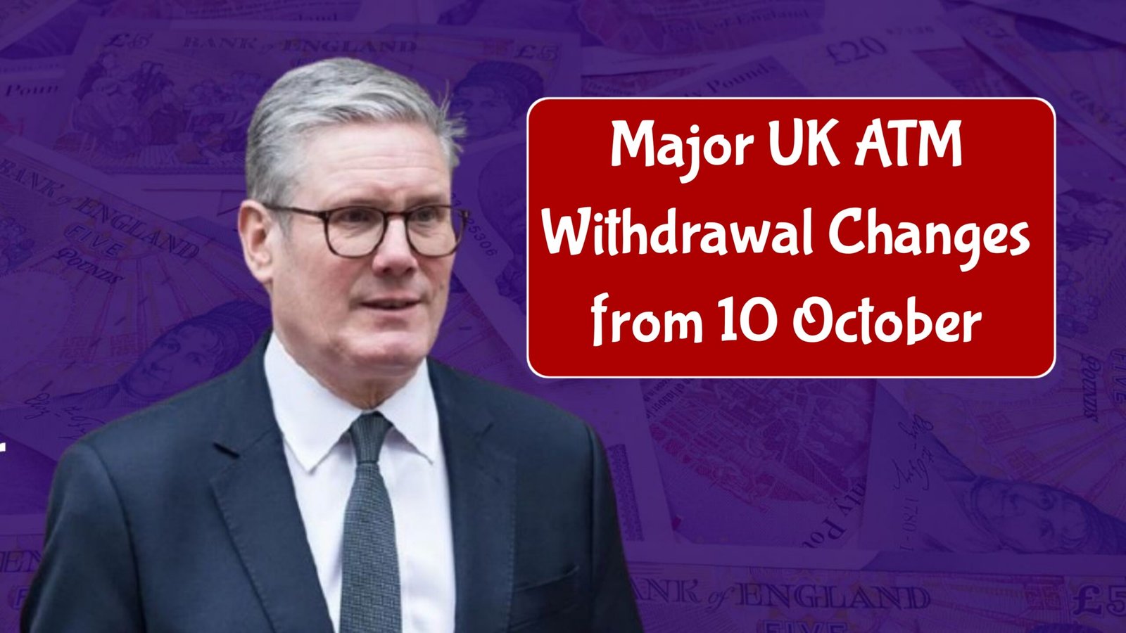 Major UK ATM Withdrawal Changes from 10 October